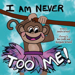 "I Am Never Too Me"